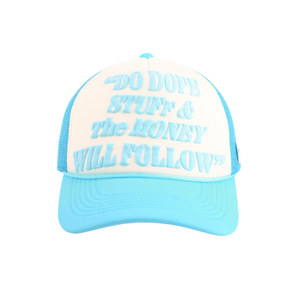 Do Dope Stuff & The Money Will Follow Trucker Cap Cream & Sky Blue