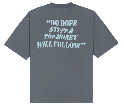 Do Dope Stuff & The Money Will Follow T-Shirt Grey